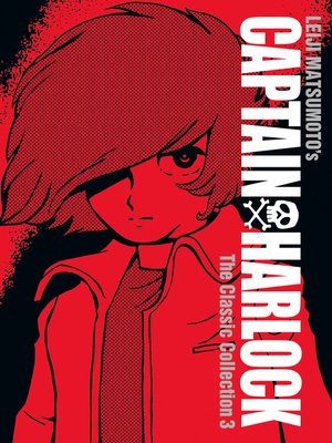 cover image of Captain Harlock: The Classic Collection, Volume 3